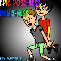 Remix: Epic Pose-Ness!