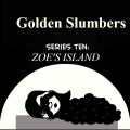 Golden Slumbers 10: Zoe's Island