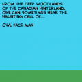'Owl Face Man'