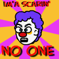 Im'a Scarin' No One