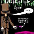 The Dubstep Quiz