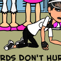 Words Don't Hurt Me