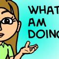 What I Am Doing?