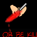 Kill Or Be Killed