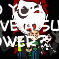 So you have a super power?
