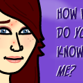 How well do you know me?