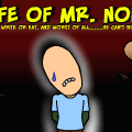 The Life Of Mr. NoFace.