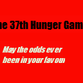 THE 37TH HUNGER GAMES SIGN UPS