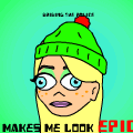 Makes Me Look Epic