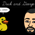 Duck and George