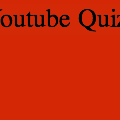 Youtube Quiz