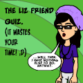 Liz's friend quiz.