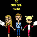 The Sleep Over Squad