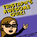 Tristaph's Quiz!