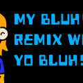 BLUH!!!!