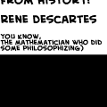 What DesCartes said ...