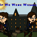 If we Were Wizards