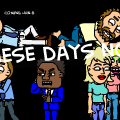 These days now