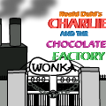 Charlie and the Chocolate Factory.
