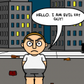 EVIL FAT GUY!