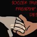 Soccer Trust 2: Friendship Never Dies (FINISHED)