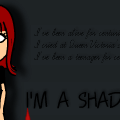I'm a Shadow.