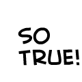 so true :D
