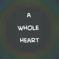 A Whole Heart