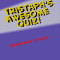 Tristaph's Quiz!