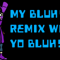 BLUH!!!!