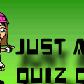 Just a Quiz Quiz.