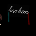 Broken