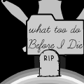  Before i die