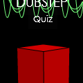 The Dubstep Quiz