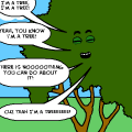 Yep... He's a Tree!