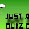 Just a Quiz Quiz.