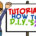 Tutorials, How To's, DIY's and More