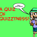 A Quiz Of Quizzyness!