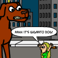 Giganto Dog vs. Mega Gal