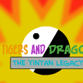 Tigers and Dragons: The YinYan Legacy