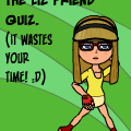 Liz's friend quiz.