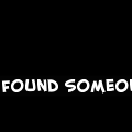 i found someone