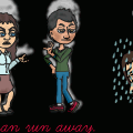 I can run away.