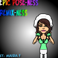 Remix: Epic Pose-Ness!