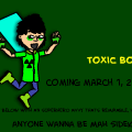TOXIC BOY~