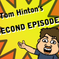 Tom Hinton's Second Episode!