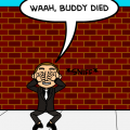 Buddy died, wait no!