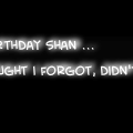 Happy Birthday Shan