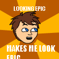 Makes me look epic