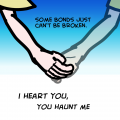 I heart you, you haunt me.